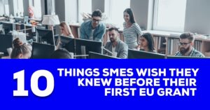 10 things SMEs wish they knew before their first EU grant application