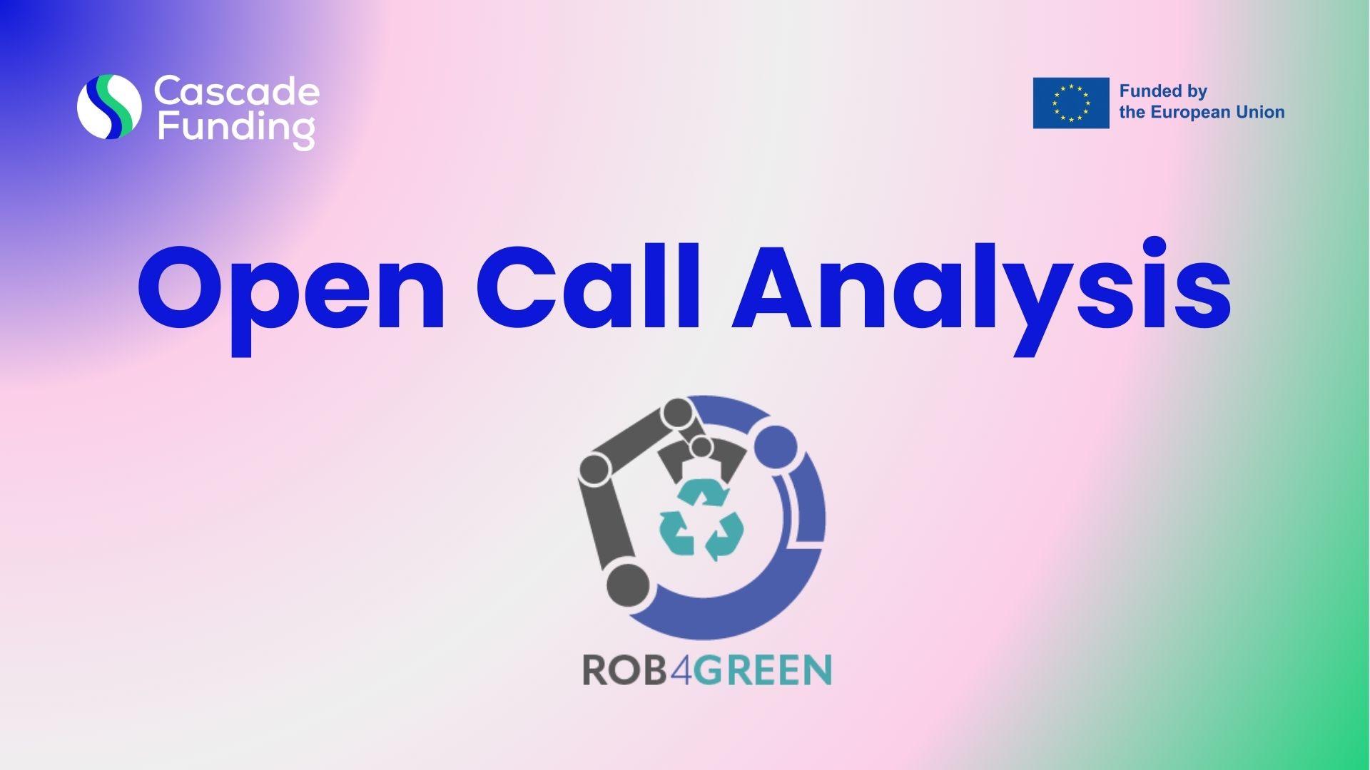 Open Call Analysis: ROB4GREEN Open Call 1